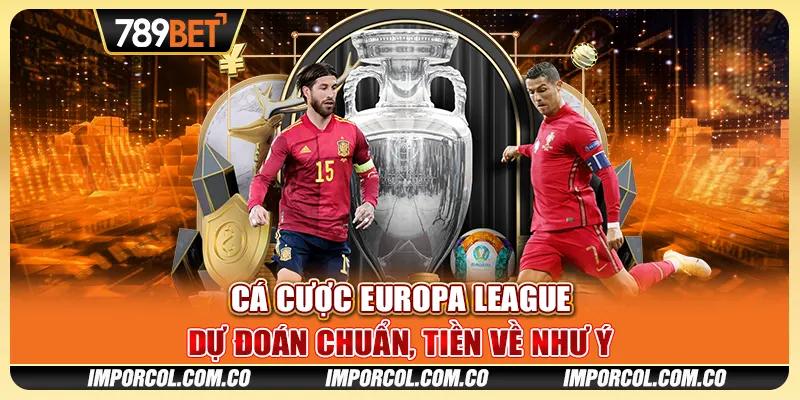 Cá Cược Europa League - Dự Đoán Chuẩn, Tiền Về Như Ý