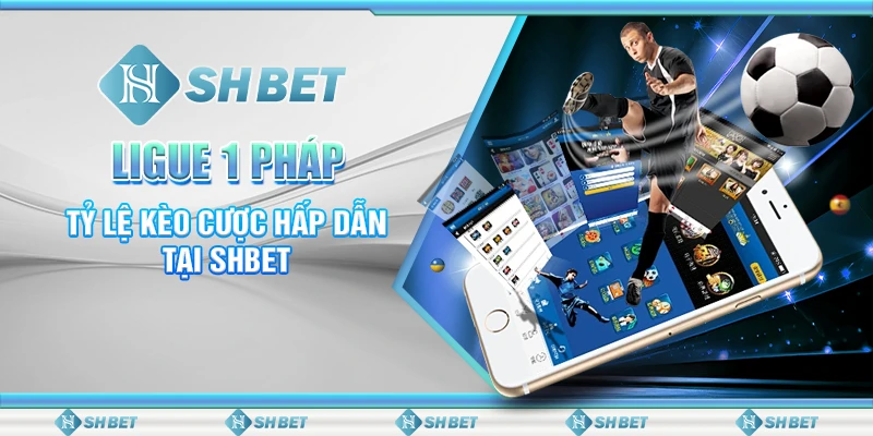 3 ligue 1 phap ty le keo cuoc hap dan tai shbet
