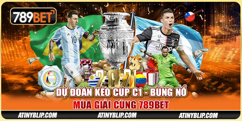 Dự Đoán Kèo Cúp C1 - Bùng Nổ Mùa Giải Cùng 789BET