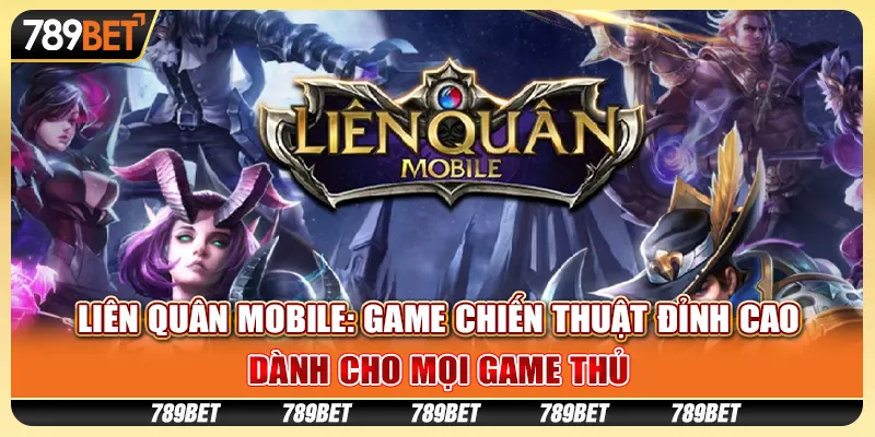Liên quân mobile: Game chiến thuật đỉnh cao dành cho mọi game thủ