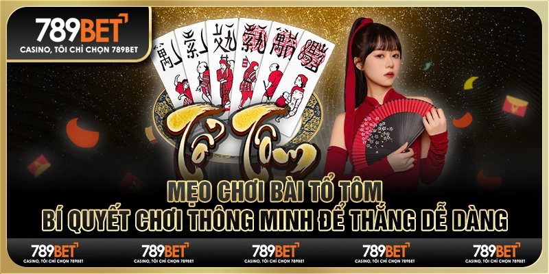 Mẹo chơi bài tổ tôm: Bí quyết chơi thông minh để thắng dễ dàng 1 Mẹo chơi bài tổ tôm: Bí quyết chơi thông minh để thắng dễ dàng