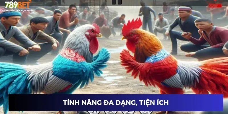 Tính năng đa dạng, tiện ích