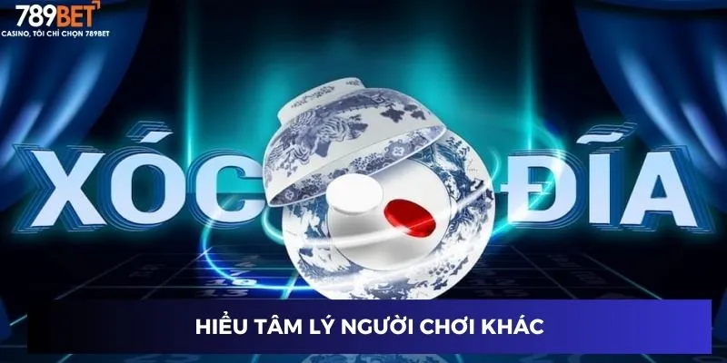 Hiểu tâm lý người chơi khác