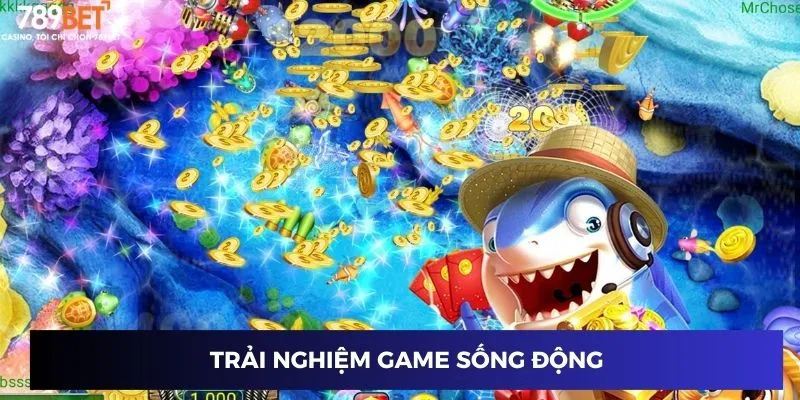 Trải nghiệm game sống động