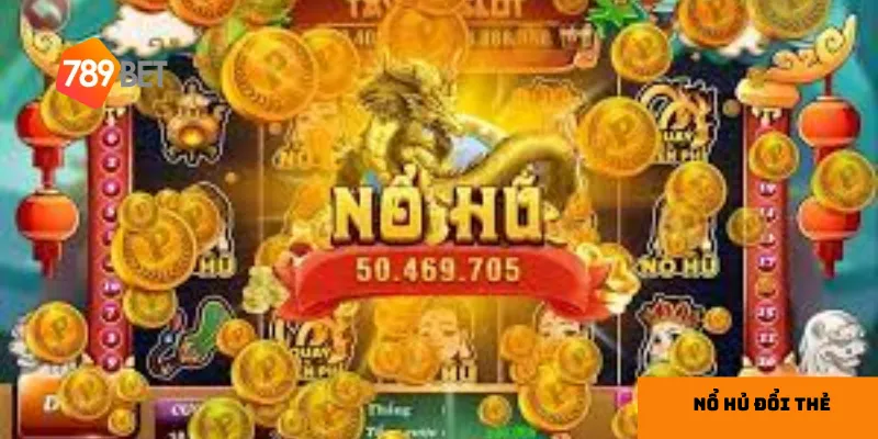 Nổ hũ mang lại phần thưởng giá trị lớn trong một lần quay.