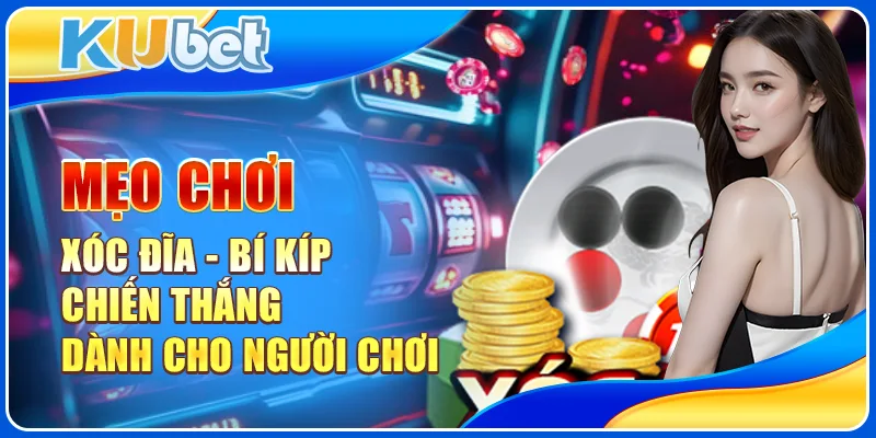Mẹo Chơi Xóc Đĩa