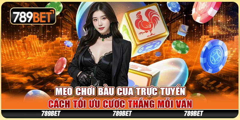 Mẹo Chơi Bầu Cua Trực Tuyến – Tối Ưu Cược Thắng Mỗi Ván