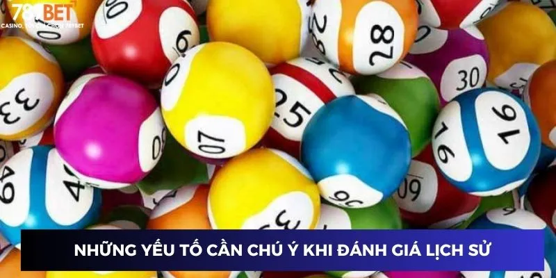 Những yếu tố cần chú ý khi đánh giá lịch sử kết quả xổ số