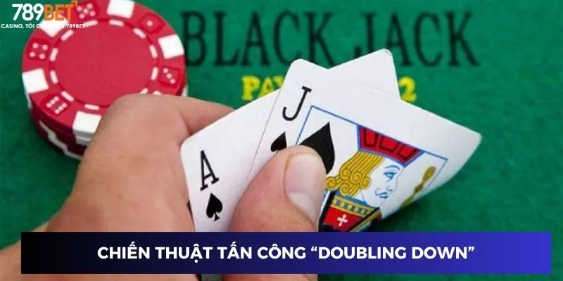 Chiến thuật tấn công “doubling down”