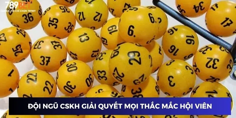 Đội ngũ CSKH giải quyết mọi thắc mắc hội viên