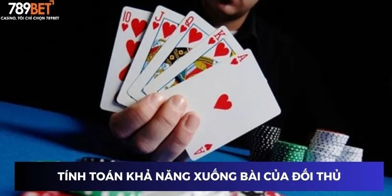 Tính toán khả năng xuống bài của đối thủ