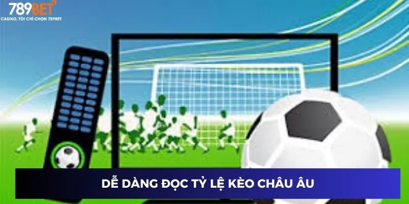 Dễ dàng đọc tỷ lệ kèo châu Âu