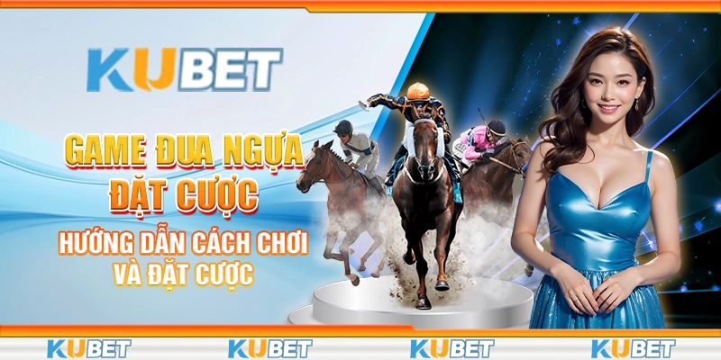 Game Đua Ngựa Đặt Cược: Hướng Dẫn Cách Chơi Và Đặt Cược 1 Game Đua Ngựa Đặt Cược