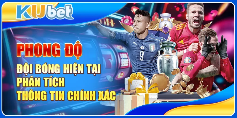 phong độ đội bóng hiện tại