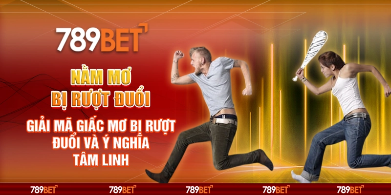 Nằm mơ bị rượt đuổi – Giải mã giấc mơ và ý nghĩa tâm linh