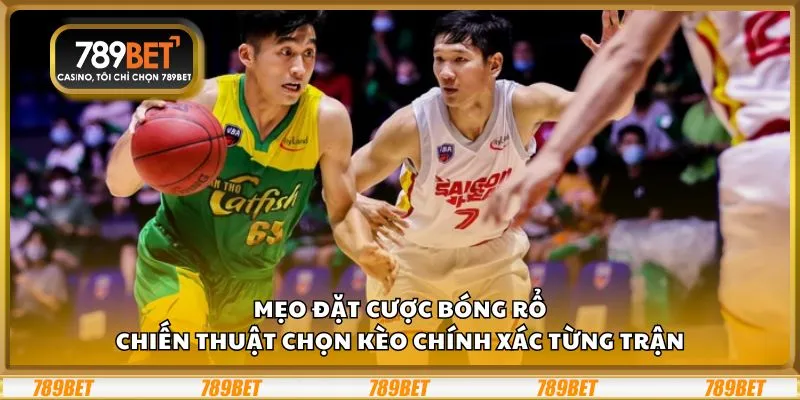 Mẹo đặt cược bóng rổ: Chiến thuật chọn kèo chính xác từng trận